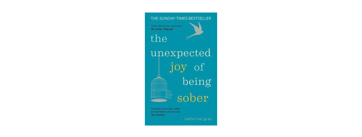 The Unexpected Joy of Being Sober