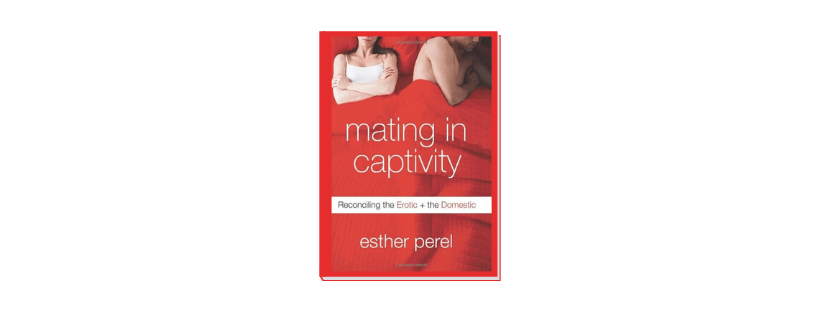 Mating in Captivity: Reconciling the Erotic and the Domestic