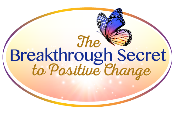 The Breakthrough Secret to Positive Change