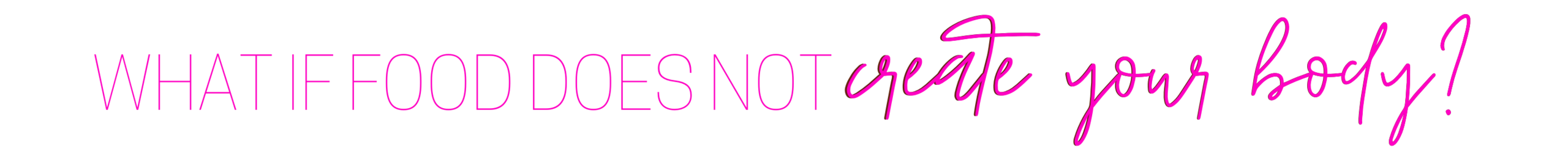 What If Food Does Not Create Your Body?