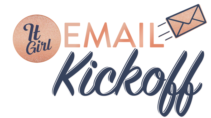 It Girl Email Kickoff