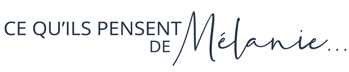 Ce qu'ils pensent de Mélanie
