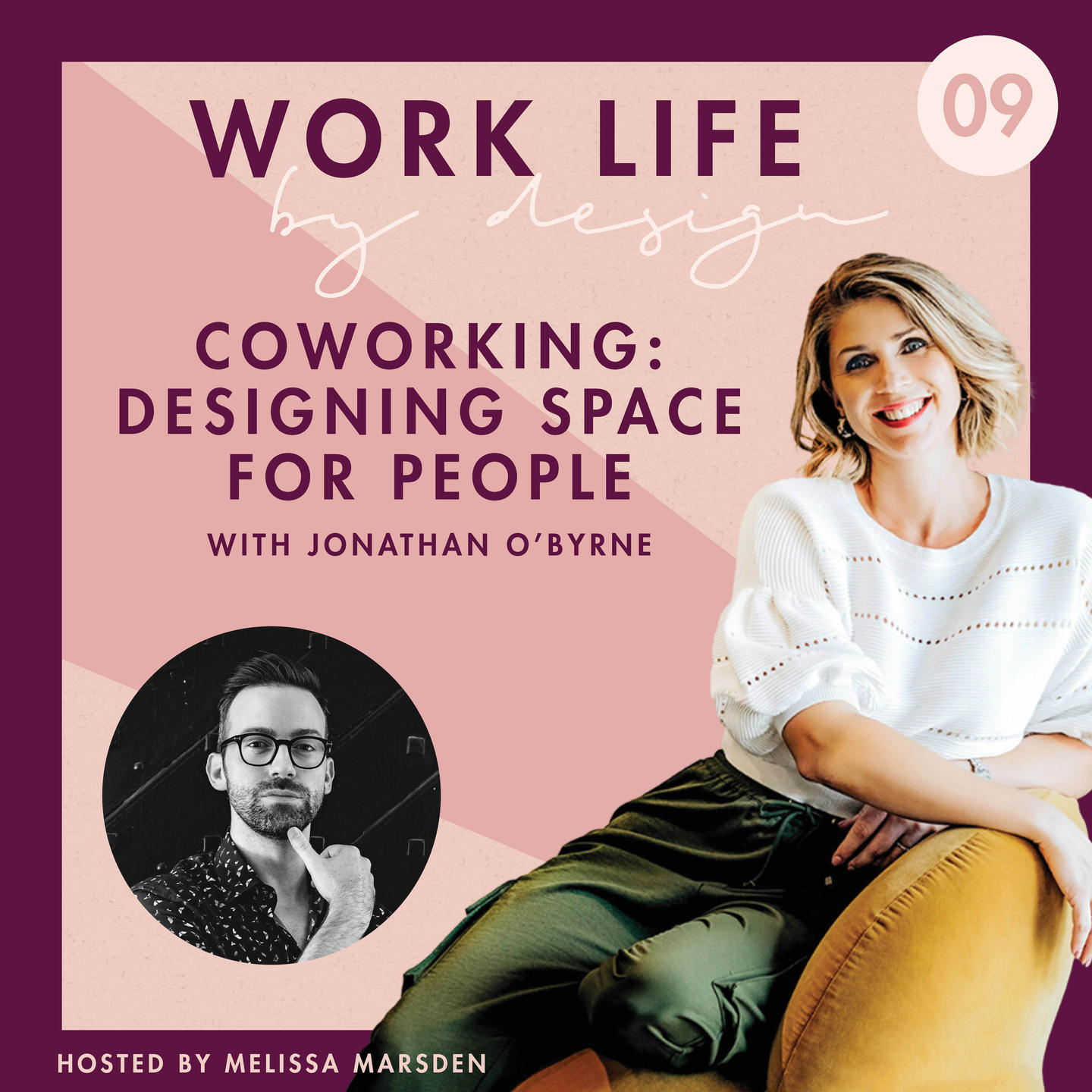 Coworking: Designing Space for People with Jonathan O'Byrne | Work Life By Design Podcast Melissa Marsden