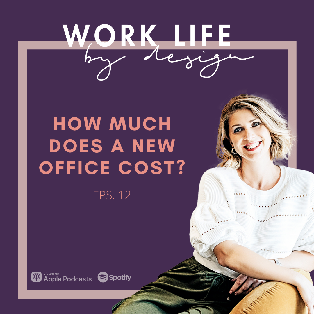 How much does a new office cost | Work life by design podcast with Melissa Marsden