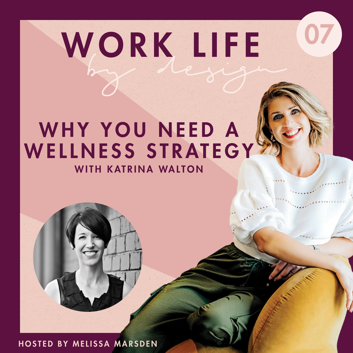 Why you need a wellness strategy with Katrina Walton | Work Life By Design Podcast Melissa Marsden
