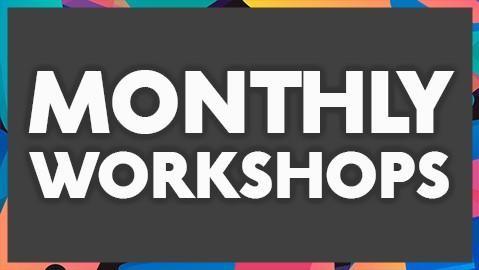 Monthly Workshops