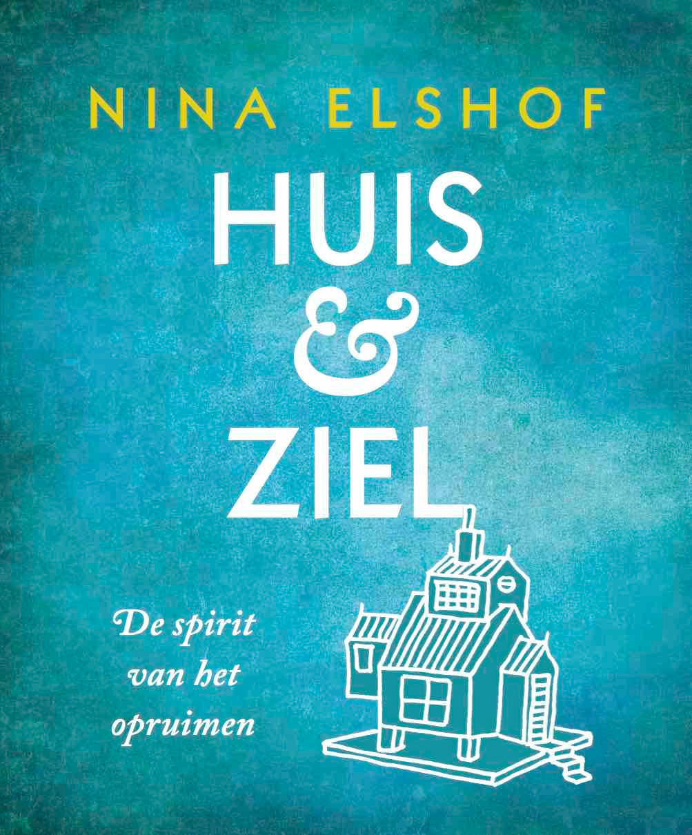 Huis & Ziel de spirit van het opruimen, Nina Elshof, AnkhHermes
