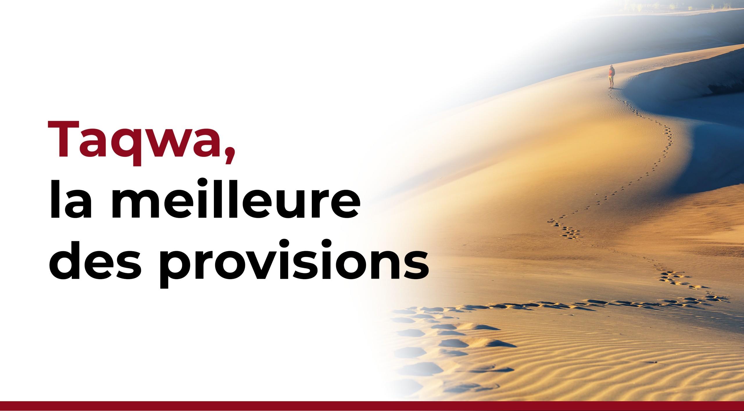 Taqwa, la meilleure des provisions
