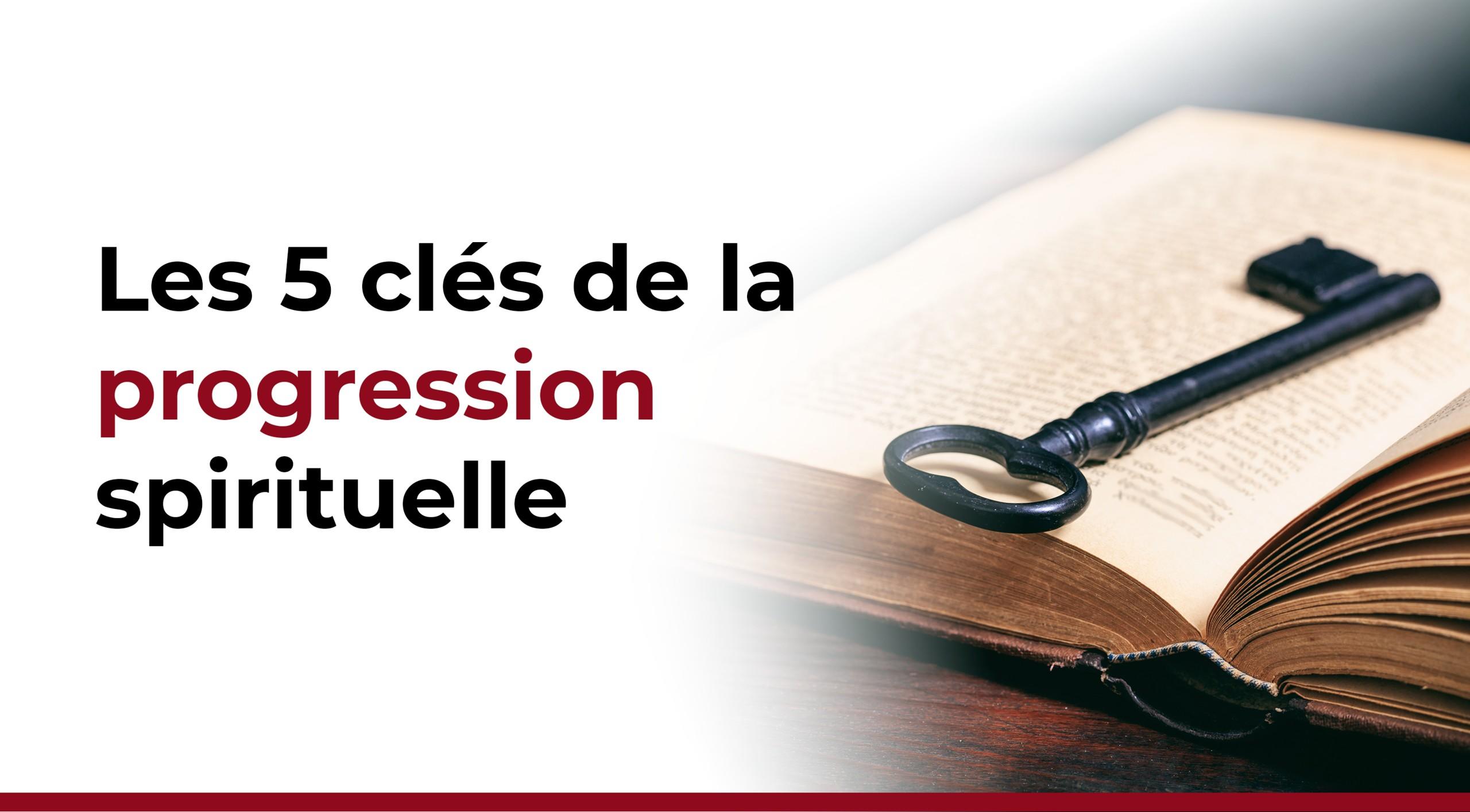 Les clés de la progression spirituelle