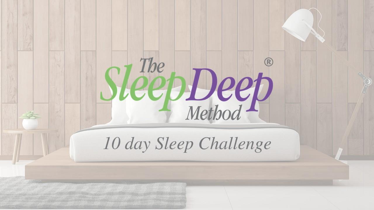 The Sleep Deep Method® 10 Day Sleep Challenge