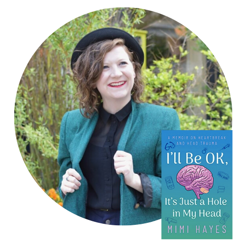 Mimi Hayes I'll Be Ok, It's Just a Hole in my head