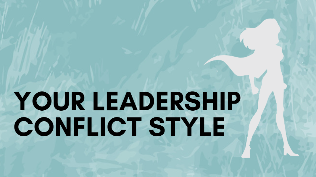 Your Leadership Conflict Style