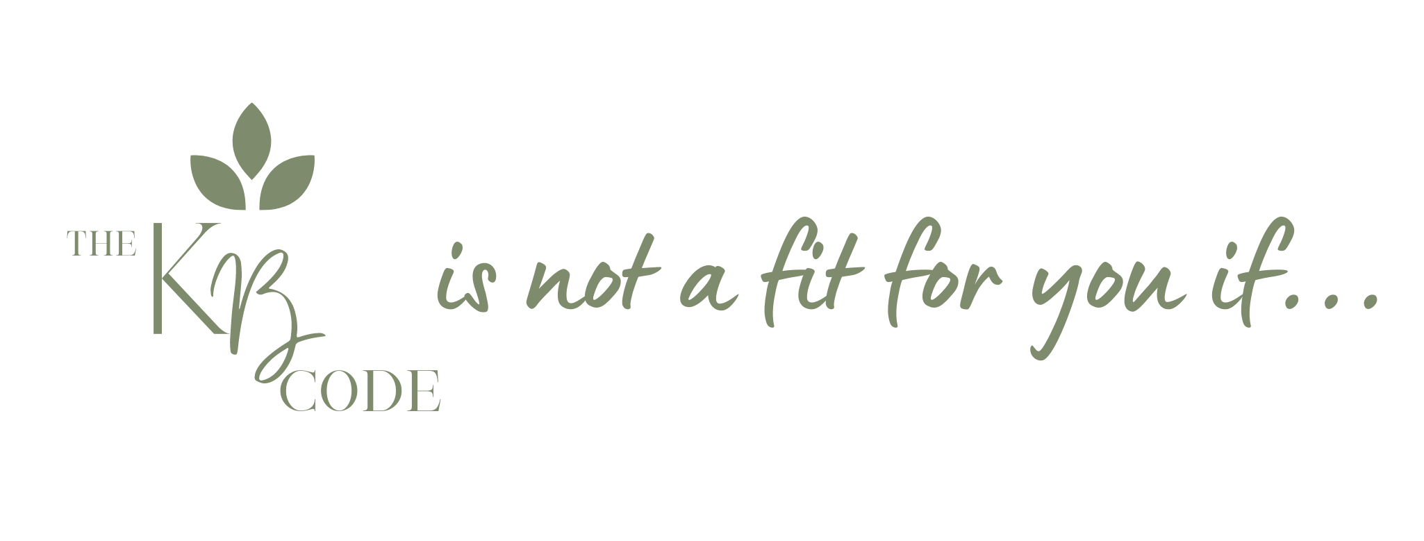 The KB Code is not a fit for you if...