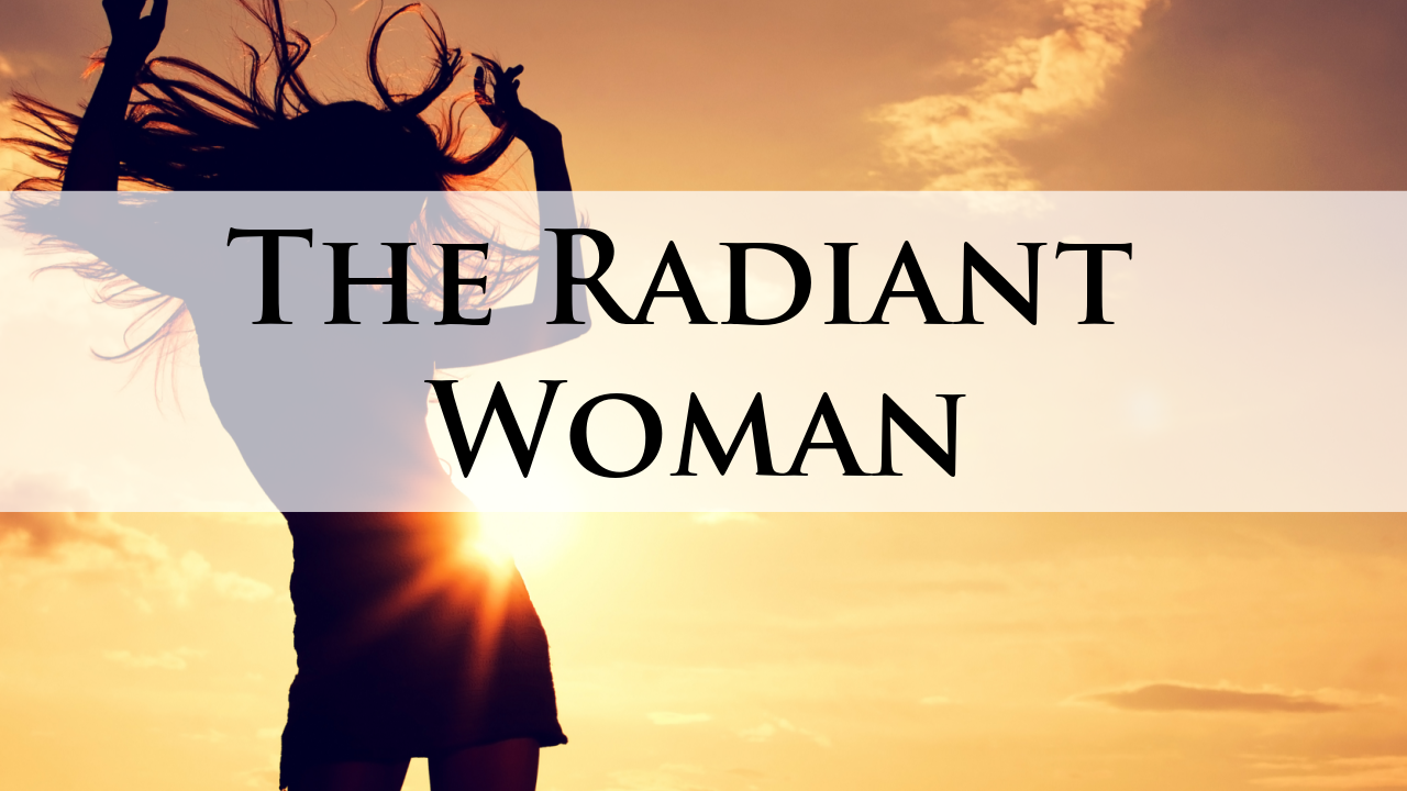 The Radiant Woman - Empowering Feminine Course
