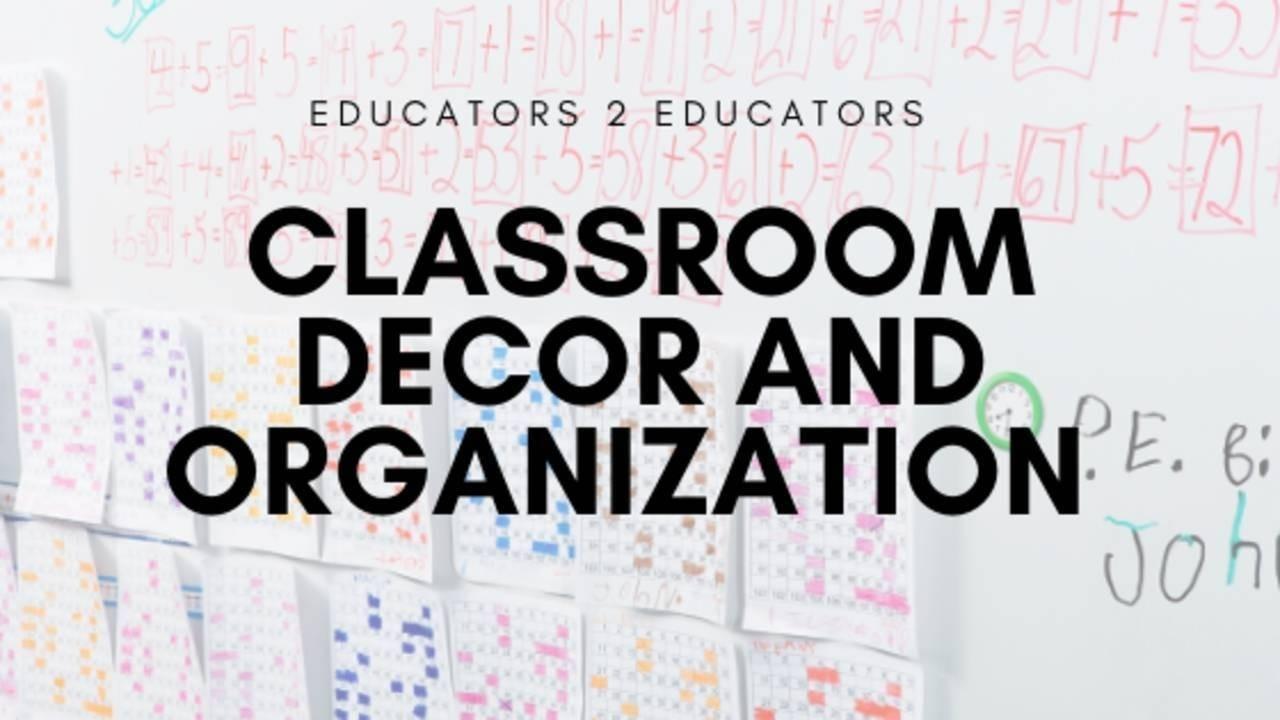 Classroom Decor and Organization