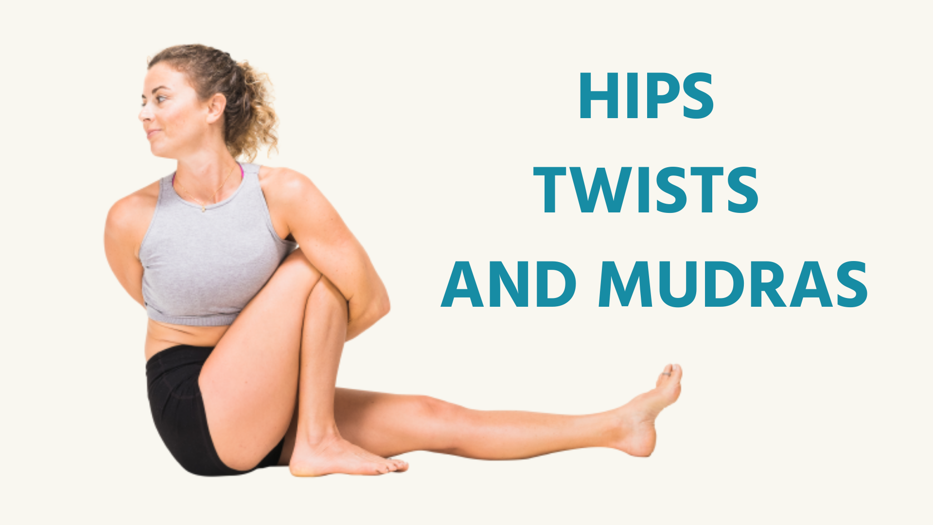 Hips Twists and Mudras