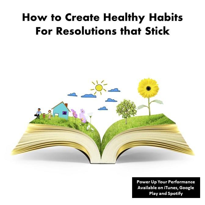 How to create healthy habits and resolutions that stick