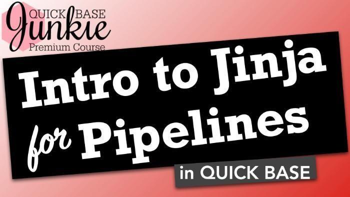 Intro to JInja for Pipeines in Quick Base - TItle