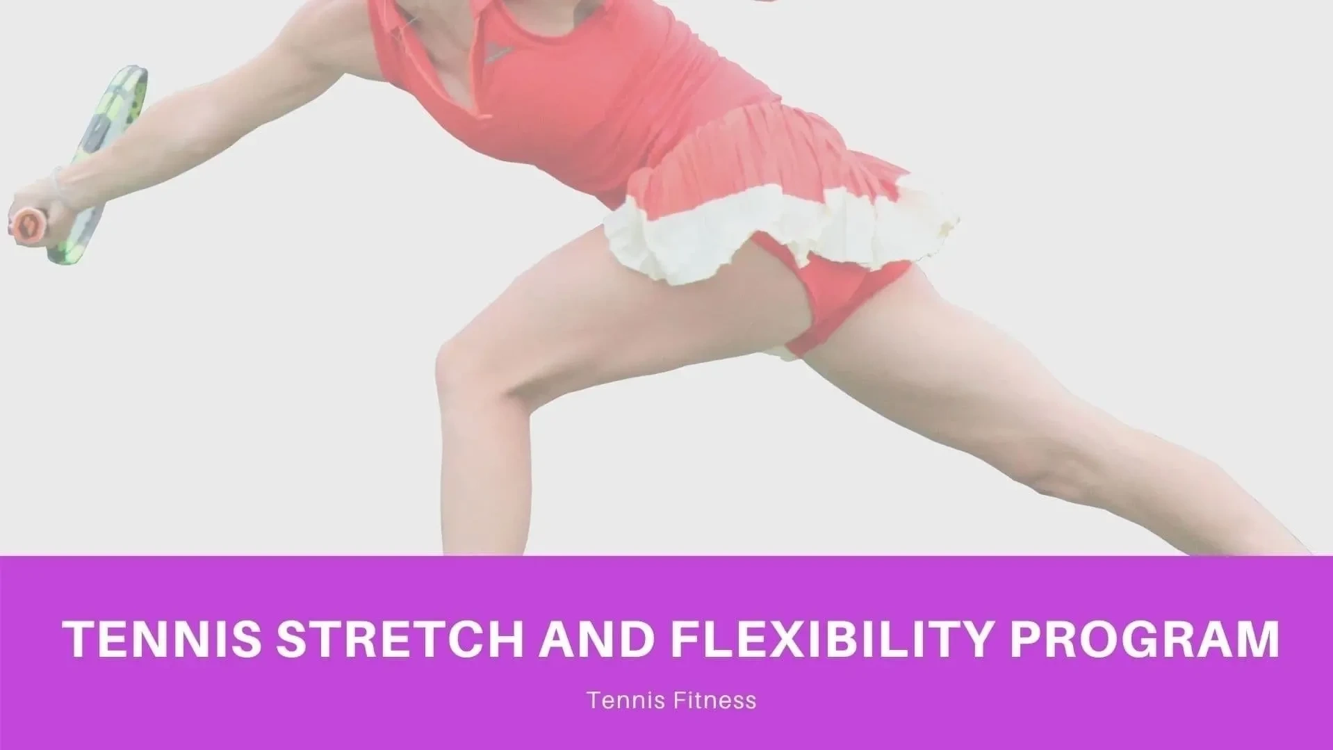 Tennis Stretch And Flexibility Program