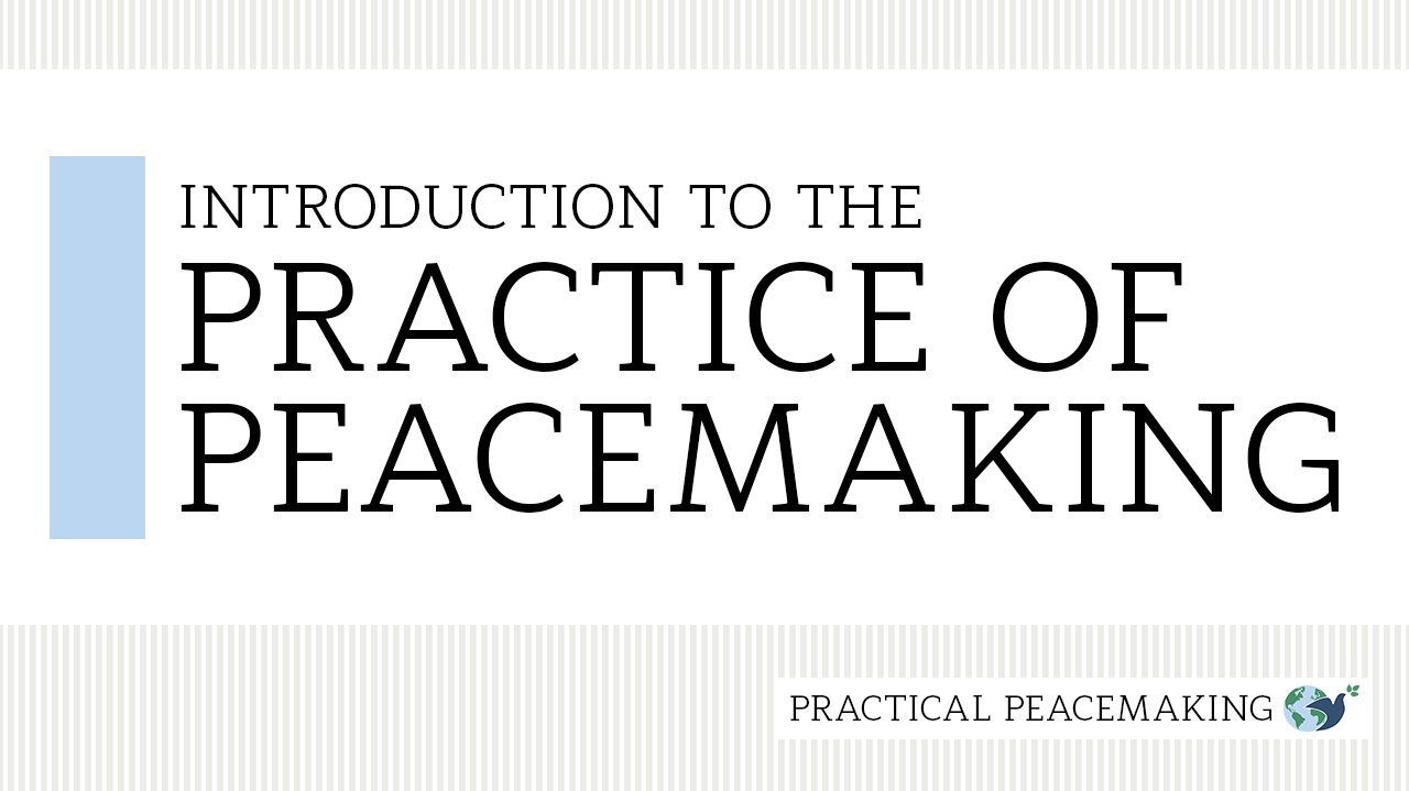 Introduction to the Practice of Peacemaking