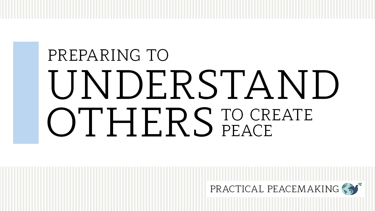 Preparing to Understand Others to Create Peace